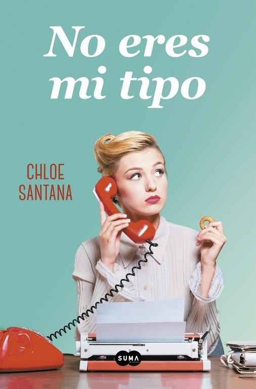 NO ERES MI TIPO | 9788491292623 | SANTANA, CHLOE | Llibreria Online de Banyoles | Comprar llibres en català i castellà online