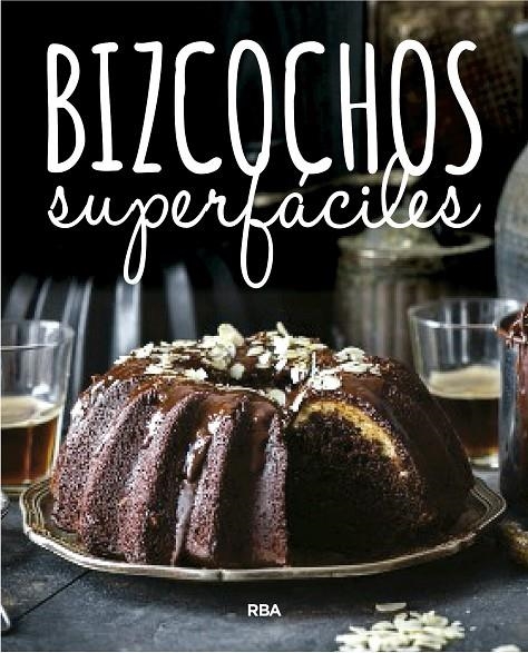 BIZCOCHOS SUPERFACILES | 9788490569832 | REDACCION RBA LIBROS, S.A. | Llibreria Online de Banyoles | Comprar llibres en català i castellà online