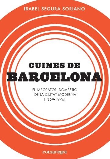 CUINES DE BARCELONA | 9788417188184 | SEGURA SORIANO, ISABEL | Llibreria Online de Banyoles | Comprar llibres en català i castellà online