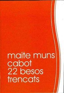 22 BESOS TRENCATS | 9788469757260 | MUNS CABOT, MAITE | Llibreria Online de Banyoles | Comprar llibres en català i castellà online