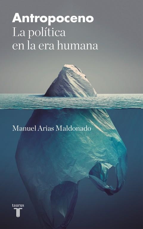 ANTROPOCENO | 9788430618828 | ARIAS MALDONADO, MANUEL | Llibreria Online de Banyoles | Comprar llibres en català i castellà online