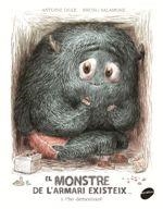 EL MONSTRE DE L'ARMARI EXISTEIX... I T'HO DEMOSTRARÉ! | 9788416844586 | DOLE, ANTOINE | Llibreria Online de Banyoles | Comprar llibres en català i castellà online