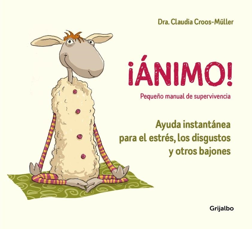 ¡ÁNIMO! PEQUEÑO MANUAL DE SUPERVIVENCIA | 9788416895595 | CROOS-MÜLLER, DRA. CLAUDIA | Llibreria Online de Banyoles | Comprar llibres en català i castellà online