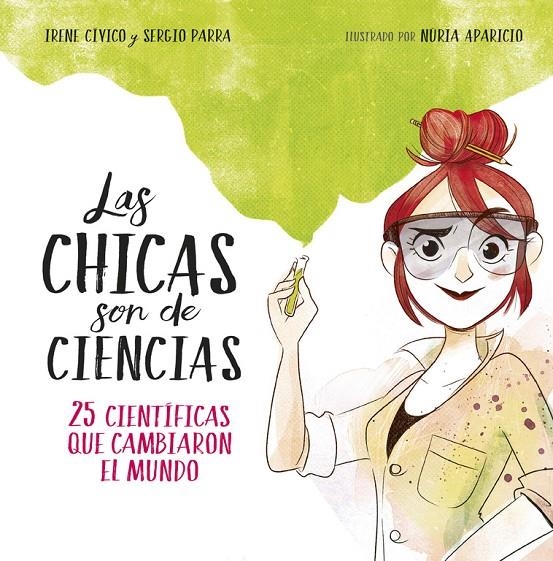 CHICAS SON DE CIENCIAS, LAS | 9788490438824 | CÍVICO, IRENE/PARRA, SERGIO | Llibreria Online de Banyoles | Comprar llibres en català i castellà online