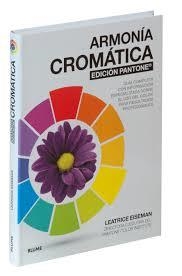 ARMONÍA CROMÁTICA. EDICIÓN PANTONE ® | 9788416965960 | EISEMAN, LEATRICE | Llibreria Online de Banyoles | Comprar llibres en català i castellà online