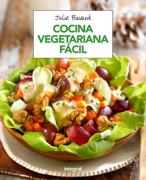 COCINA VEGETARIANA FÁCIL | 9788491181293 | BAVANT , JULIE | Llibreria Online de Banyoles | Comprar llibres en català i castellà online