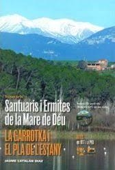 ITINERARIS SANTUARIS I ERMITES DE LA MARE DE DÉU. LA GARROTXA I EL PLA DE L'ESTANY | 9788477060734 | CATALÁN DIAZ, JAUME | Llibreria Online de Banyoles | Comprar llibres en català i castellà online