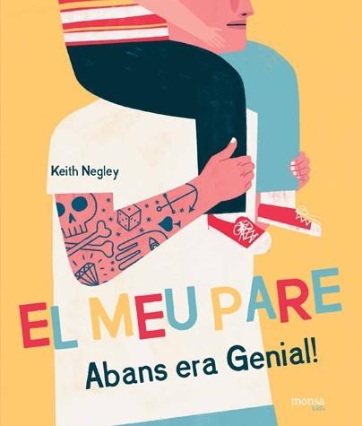 MEU PARE ABANS ERA GENIAL!, EL | 9788416500727 | NEGLEY KEITH | Llibreria Online de Banyoles | Comprar llibres en català i castellà online