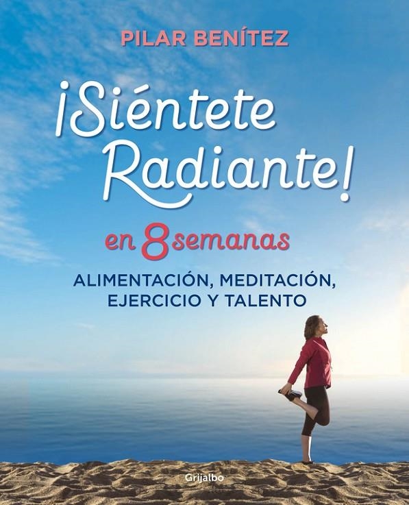 SIÉNTETE RADIANTE EN 8 SEMANAS | 9788425355820 | PILAR BENÍTEZ | Llibreria Online de Banyoles | Comprar llibres en català i castellà online