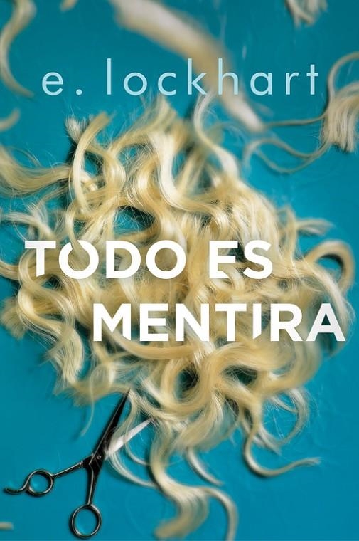 TODO ES MENTIRA | 9788420486840 | E. LOCKHART | Llibreria Online de Banyoles | Comprar llibres en català i castellà online