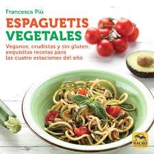 ESPAGUETIS VEGETALES | 9788417080075 | PIÙ, FRANCESCA | Llibreria Online de Banyoles | Comprar llibres en català i castellà online