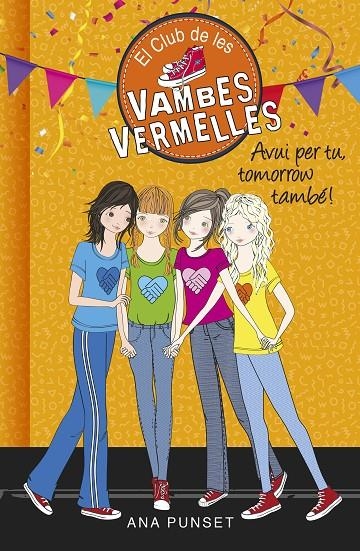 AVUI PER TU, TOMORROW TAMBÉ! (SÈRIE EL CLUB DE LES VAMBES VERMELLES) | 9788490438947 | ANA PUNSET | Llibreria Online de Banyoles | Comprar llibres en català i castellà online