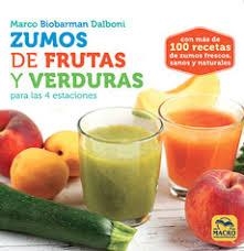 ZUMOS DE FRUTAS Y VERDURAS PARA LAS 4 ESTACIONES | 9788417080051 | DALBONI (BIOBARMAN), MARCO | Llibreria Online de Banyoles | Comprar llibres en català i castellà online