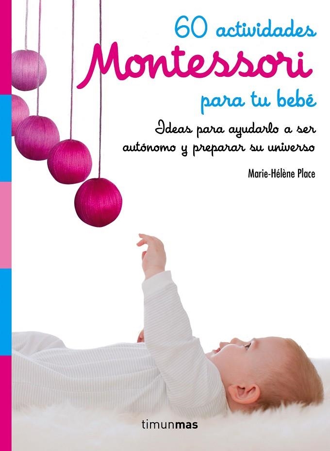 60 ACTIVIDADES MONTESSORI PARA TU BEBÉ | 9788408182160 | PLACE, MARIE HÉLÈNE | Llibreria Online de Banyoles | Comprar llibres en català i castellà online