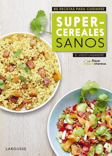 SUPERCEREALES SANOS | 9788416984985 | LAROUSSE EDITORIAL | Llibreria Online de Banyoles | Comprar llibres en català i castellà online