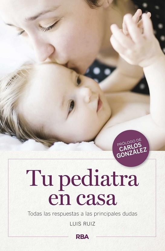 TU PEDIATRA EN CASA | 9788490569900 | RUIZ , LUIS | Llibreria Online de Banyoles | Comprar llibres en català i castellà online