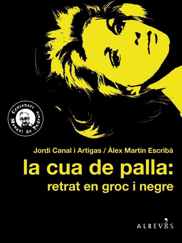 LA CUA DE PALLA: RETRAT EN GROC I NEGRE | 9788417077358 | CANAL I ARTIGAS, JORDI/MARTÍN ESCRIBÀ, ÀLEX | Llibreria Online de Banyoles | Comprar llibres en català i castellà online