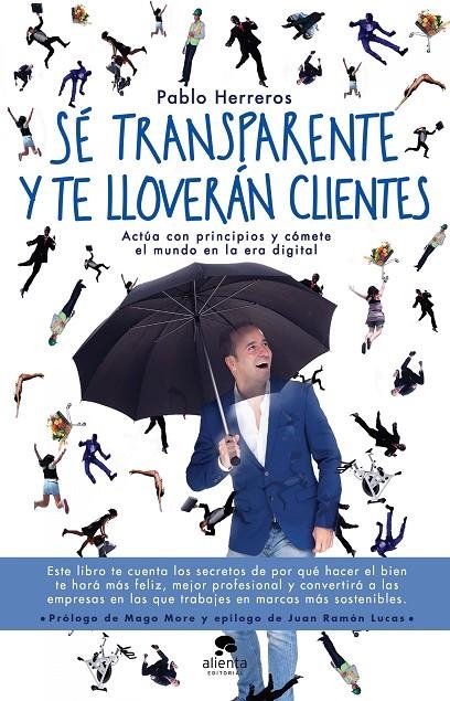 SÉ TRANSPARENTE Y TE LLOVERÁN CLIENTES | 9788416928514 | HERREROS LAVIÑA, PABLO | Llibreria Online de Banyoles | Comprar llibres en català i castellà online