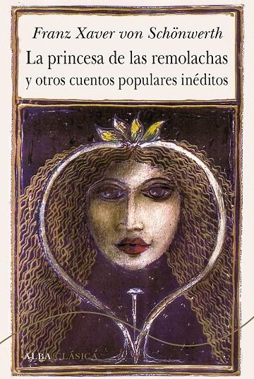 PRINCESA DE LAS REMOLACHAS Y OTROS CUENTOS POPULARES INÉDITOS, LA | 9788490653791 | VON SCHONWERTH, FRANZ XAVER | Llibreria Online de Banyoles | Comprar llibres en català i castellà online