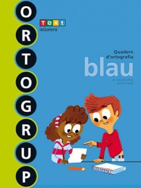 ORTOGRUP BLAU | 9788441222434 | MONTSE SABÉ POUM. DOLORS LÓPEZ GUTIERREZ | Llibreria Online de Banyoles | Comprar llibres en català i castellà online