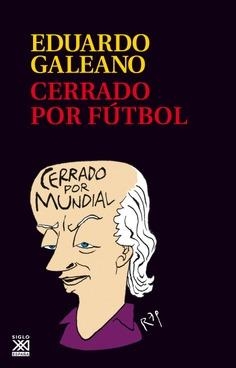 CERRADO POR FÚTBOL | 9788432319020 | GALEANO, EDUARDO | Llibreria L'Altell - Llibreria Online de Banyoles | Comprar llibres en català i castellà online - Llibreria de Girona