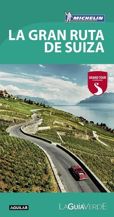 GRAN RUTA DE SUIZA (LA GUÍA VERDE 2017), LA | 9788403516502 | MICHELIN | Llibreria Online de Banyoles | Comprar llibres en català i castellà online