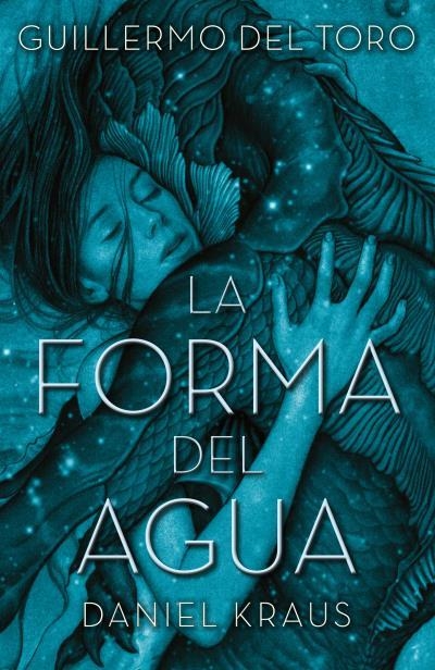 LA FORMA DEL AGUA | 9788492915996 | DEL TORO, GUILLERMO/KRAUS, DANIEL | Llibreria L'Altell - Llibreria Online de Banyoles | Comprar llibres en català i castellà online - Llibreria de Girona