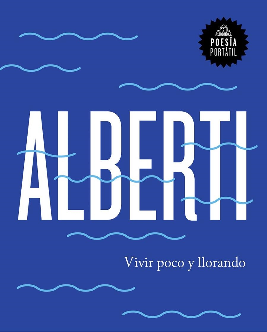 VIVIR POCO Y LLORANDO | 9788439734222 | RAFAEL ALBERTI | Llibreria Online de Banyoles | Comprar llibres en català i castellà online