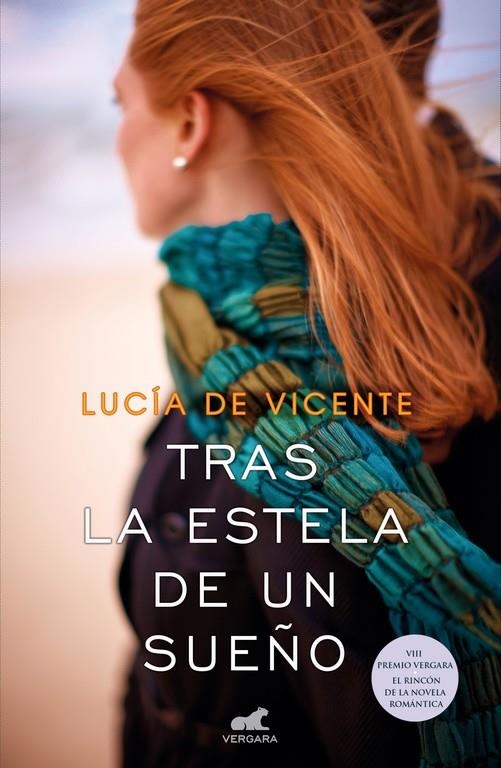 TRAS LA ESTELA DE UN SUEÑO (PREMIO VERGARA - EL RINCÓN DE LA NOVELA ROMÁNTICA 20 | 9788416076185 | LUCÍA DE VICENTE | Llibreria Online de Banyoles | Comprar llibres en català i castellà online