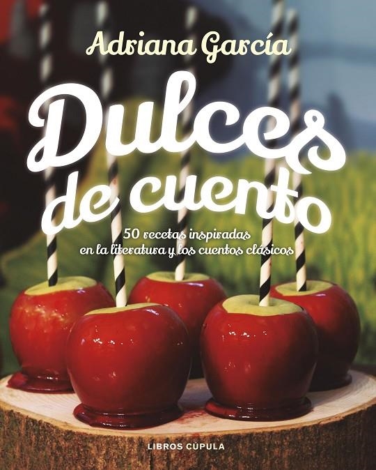 DULCES DE CUENTO | 9788448024109 | GARCÍA, ADRIANA | Llibreria L'Altell - Llibreria Online de Banyoles | Comprar llibres en català i castellà online - Llibreria de Girona