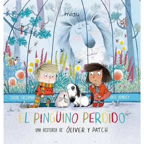 PINGÜINO PERDIDO, EL. UNA HISTORIA DE OLIVER Y PATCH | 9788416434978 | FREEDAM, CLAIRE / HINDLEY, KATE | Llibreria Online de Banyoles | Comprar llibres en català i castellà online