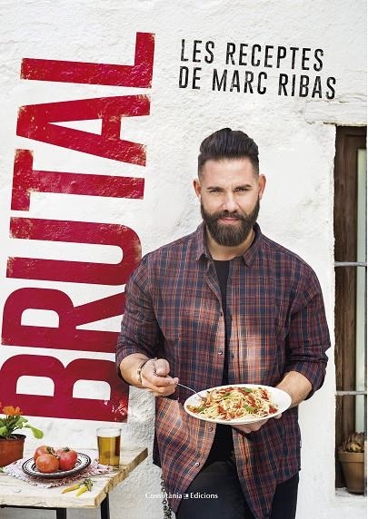 BRUTAL. LES RECEPTES DE MARC RIBAS | 9788490347140 | RIBAS BELTRAN, MARC | Llibreria Online de Banyoles | Comprar llibres en català i castellà online