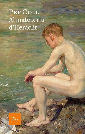 AL MATEIX RIU D'HERÀCLIT | 9788475887050 | COLL, PEP | Llibreria L'Altell - Llibreria Online de Banyoles | Comprar llibres en català i castellà online - Llibreria de Girona