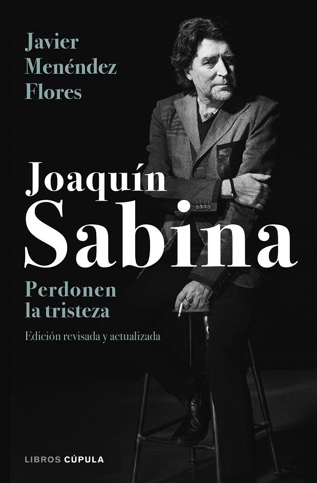 JOAQUÍN SABINA. PERDONEN LA TRISTEZA | 9788448024079 | MENÉNDEZ FLORES, JAVIER | Llibreria Online de Banyoles | Comprar llibres en català i castellà online