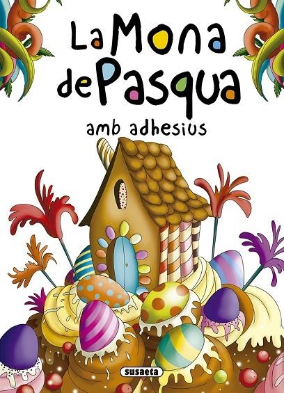 MONA DE PASQUA AMB ADHESIUS, LA | 9788467759488 | ABAD, MÒNICA | Llibreria Online de Banyoles | Comprar llibres en català i castellà online