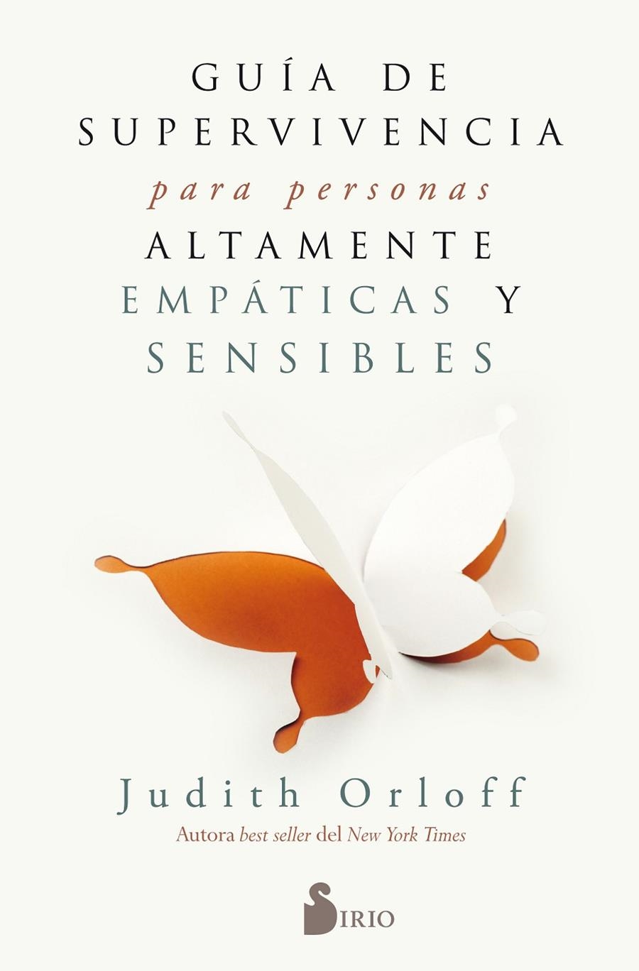 GUÍA DE SUPERVIVENCIA PARA PERSONAS ALTAMENTE EMPÁTICAS Y SENSIBLES | 9788417030797 | ORLOFF, JUDITH | Llibreria Online de Banyoles | Comprar llibres en català i castellà online