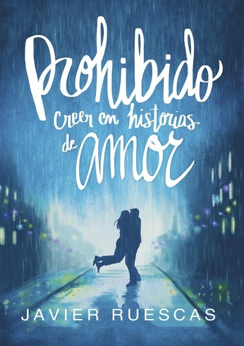 PROHIBIDO CREER EN HISTORIAS DE AMOR | 9788490437797 | JAVIER RUESCAS | Llibreria Online de Banyoles | Comprar llibres en català i castellà online