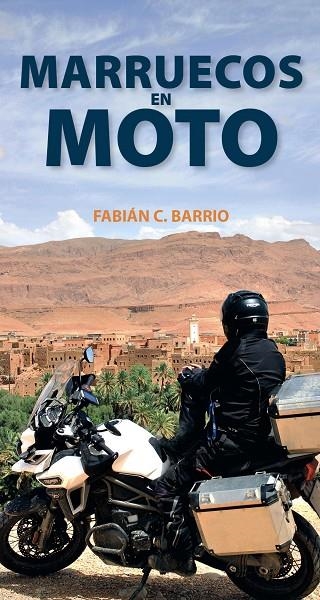 MARRUECOS EN MOTO | 9788491580966 | BARRIO DIÉGUEZ, FABIÁN CONSTANTINO | Llibreria Online de Banyoles | Comprar llibres en català i castellà online