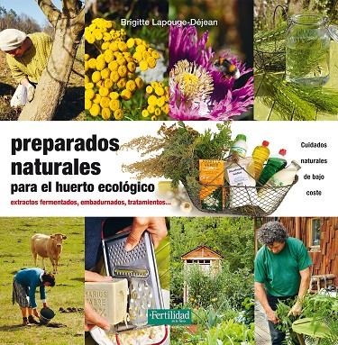 PREPARADOS NATURALES PARA EL HUERTO ECOLÓGICO | 9788494433498 | LAPOUGE-DÉJEAN, BRIGITTE | Llibreria Online de Banyoles | Comprar llibres en català i castellà online