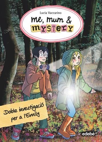 ME, MUM & MYSTERY 9: DOBLE INVESTIGACIÓ PER A L?EMILY | 9788468335193 | VACCARINO, LUCIA | Llibreria Online de Banyoles | Comprar llibres en català i castellà online