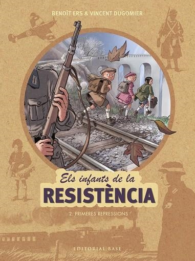 ELS INFANTS DE LA RESISTÈNCIA 2. PRIMERES REPRESSIONS | 9788417183127 | ERS, BENOÎT/DUGOMIER, VINCENT | Llibreria Online de Banyoles | Comprar llibres en català i castellà online