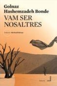 VAM SER NOSALTRES | 9788494677571 | HASHEMZADEH BONDE, GOLNAZ | Llibreria Online de Banyoles | Comprar llibres en català i castellà online