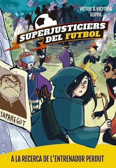 SUPERJUSTICIERS DEL FUTBOL 3. A LA RECERCA DE L'ENTRENADOR PERDUT | 9788424662615 | KOPPA, VICTOR | Llibreria Online de Banyoles | Comprar llibres en català i castellà online