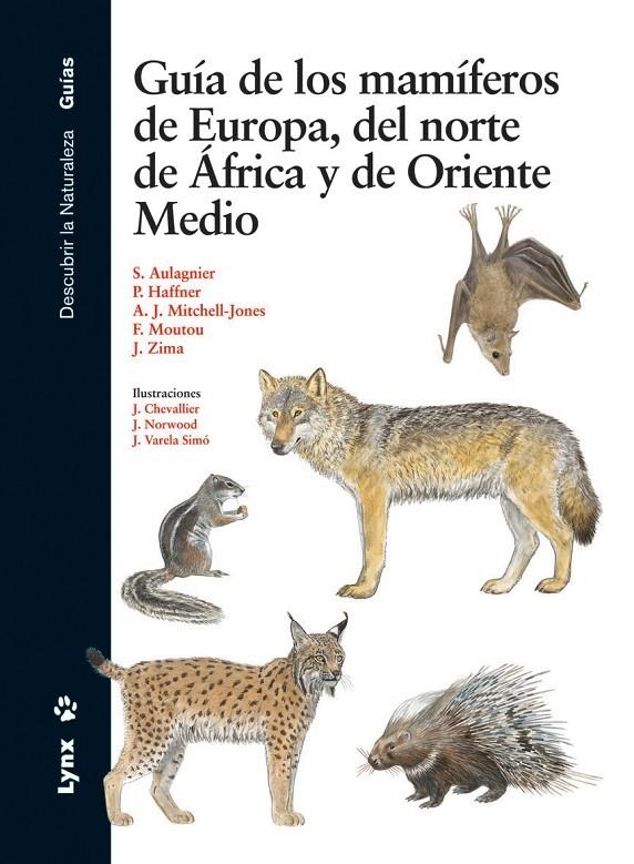 GUÍA DE LOS MAMÍFEROS DE EUROPA, DEL NORTE DE ÁFRICA Y DE ORIENTE MEDIO | 9788496553521 | HAFFNER, PATRICK/AULAGNIER, STÉPHANE/MITCHELL-JONES, ANTHONY J./MOUTOU, FRANÇOIS/ZIMA, JAN | Llibreria Online de Banyoles | Comprar llibres en català i castellà online