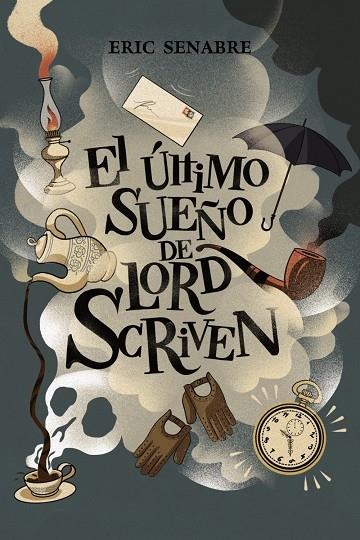 ÚLTIMO SUEÑO DE LORD SCRIVEN, EL | 9788469834961 | SENABRE, ERIC | Llibreria Online de Banyoles | Comprar llibres en català i castellà online