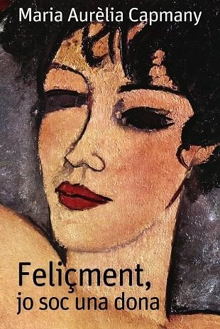 FELIÇMENT, JO SOC UNA DONA | 9788448946364 | CAPMANY, MARIA AURÈLIA | Llibreria Online de Banyoles | Comprar llibres en català i castellà online