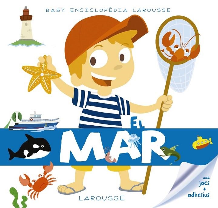 BABY ENCICLOPÈDIA. EL MAR | 9788416984480 | LAROUSSE EDITORIAL | Llibreria Online de Banyoles | Comprar llibres en català i castellà online