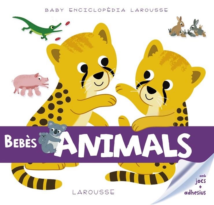 BABY ENCICLOPÈDIA. BEBÈS ANIMALS | 9788416984503 | LAROUSSE EDITORIAL | Llibreria Online de Banyoles | Comprar llibres en català i castellà online