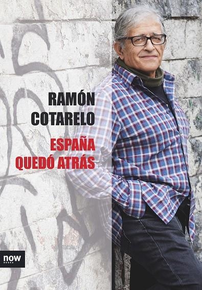 ESPAÑA QUEDÓ ATRÁS | 9788416245604 | COTARELO GARCÍA, RAMÓN | Llibreria Online de Banyoles | Comprar llibres en català i castellà online