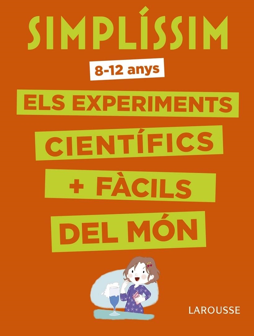 SIMPLÍSSIM. ELS EXPERIMENTS CIENTÍFICS MÉS FÀCILS DEL MÓN | 9788416984916 | LAROUSSE EDITORIAL | Llibreria Online de Banyoles | Comprar llibres en català i castellà online